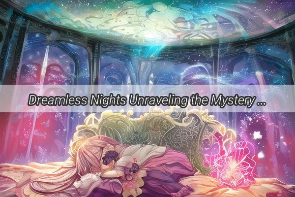 Dreamless Nights Unraveling the Mystery of NonREM Sleep and Nightmares